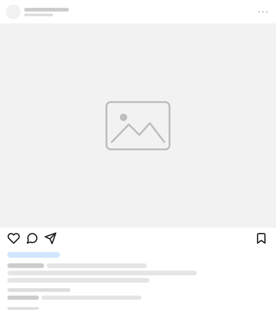 Wireframe of an Instagram post — avatar, image area, like/comment/share row, and caption lines.